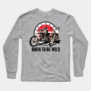 Born to be Wild Long Sleeve T-Shirt